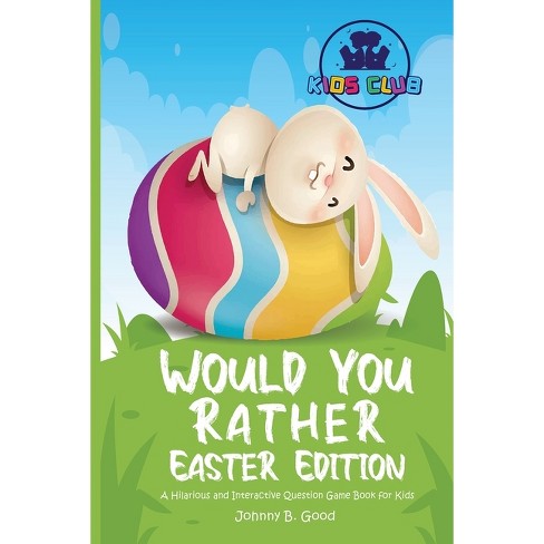 Funny Easter Would You Rather Questions for Kids