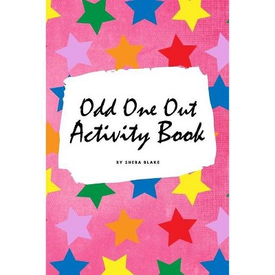 Find the Odd One Out Activity Book for Kids (6x9 Puzzle Book / Activity Book) - by  Sheba Blake (Paperback)