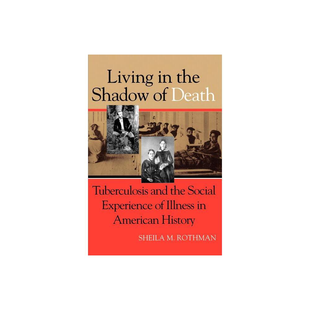 Living Shadow Death Tuberculosis - by Sheila M Rothman (Paperback)