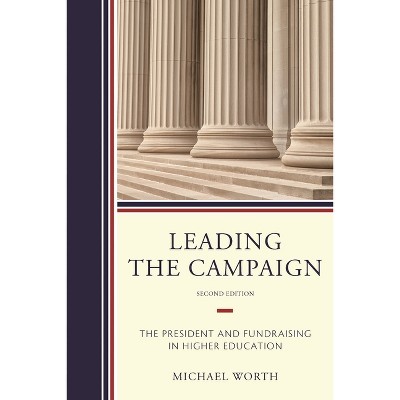 Leading the Campaign - 2nd Edition by  Michael J Worth (Paperback)