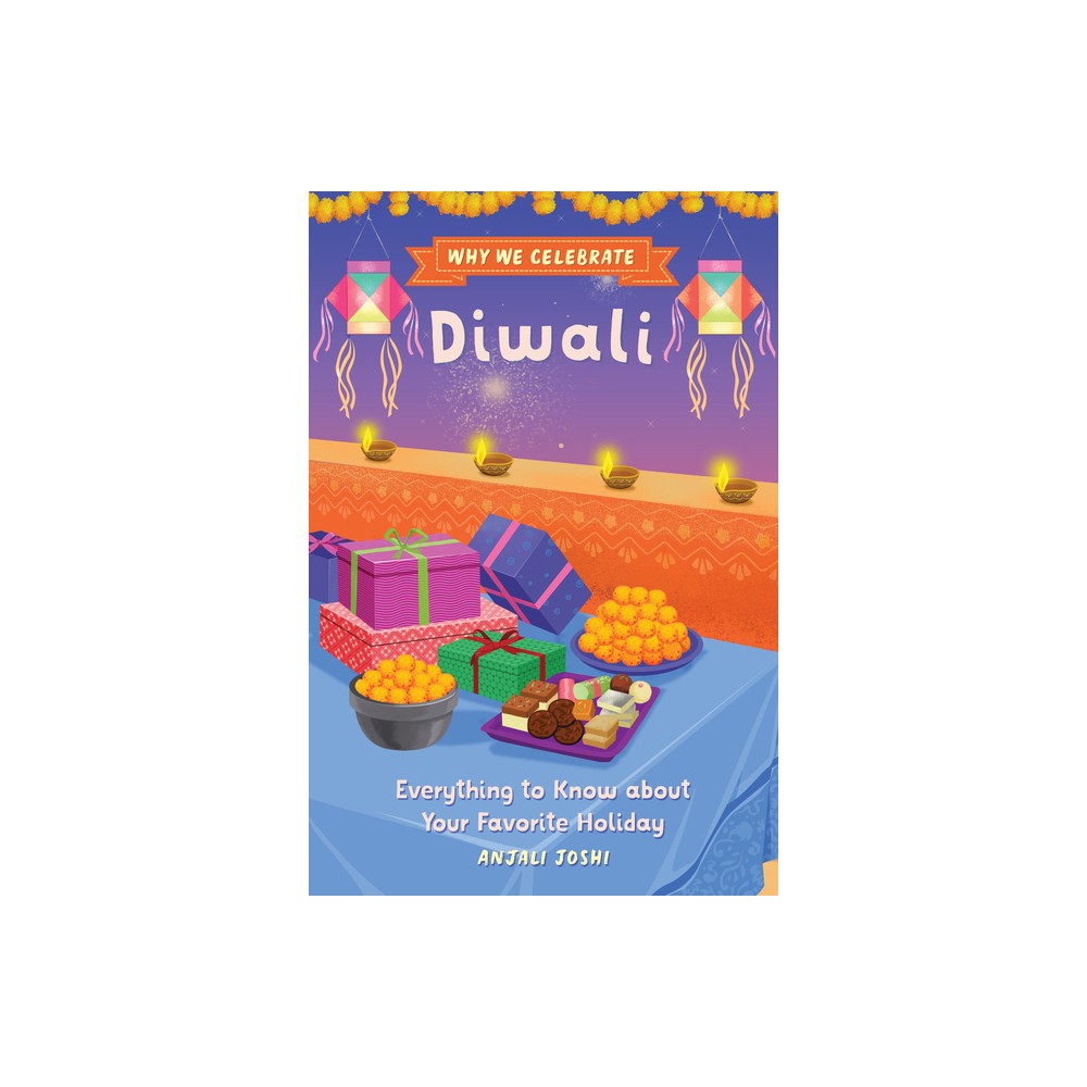 Why We Celebrate Diwali – by Anjali Joshi (Paperback)
