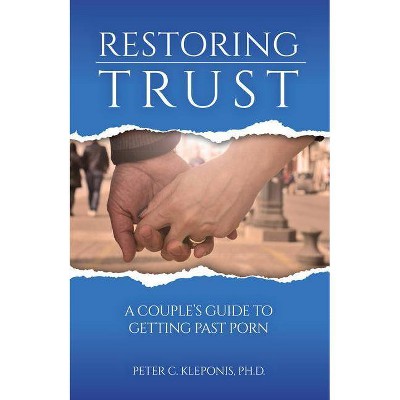 Restoring Trust - by  Peter C Kleponis Ph D Satp-C (Paperback)