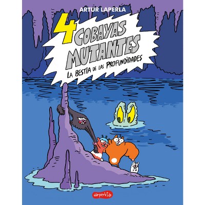 4 Cobayas Mutantes. La Bestia de Las Profundidades - by  Artur Laperla (Paperback)