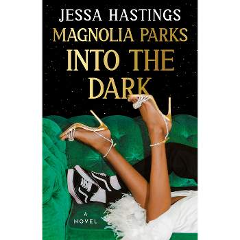 Magnolia Parks: Into the Dark - (The Magnolia Parks Universe) by  Jessa Hastings (Paperback)