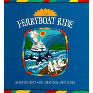 The Ferryboat Ride - by  Robert Perry (Hardcover) - 1 of 1