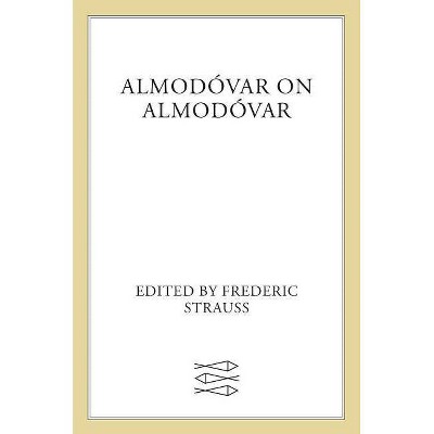 Almodóvar on Almodóvar - by  Strauss Frédéric (Paperback)