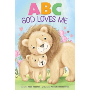 ABC God Loves Me - by  Rose Rossner (Board Book) - 1 of 1