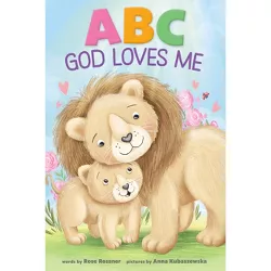 ABC God Loves Me - by  Rose Rossner (Board Book)