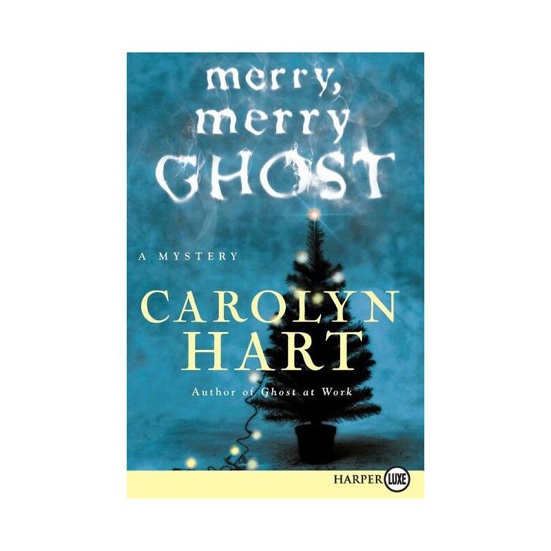 Merry, Merry Ghost - (Bailey Ruth Raeburn) Large Print by  Carolyn Hart (Paperback), 1 of 2