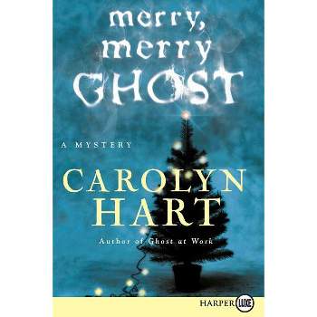 Merry, Merry Ghost - (Bailey Ruth Raeburn) Large Print by  Carolyn Hart (Paperback)