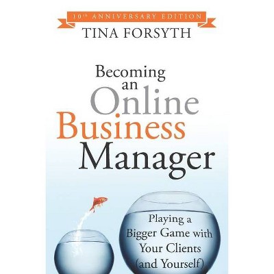 Becoming an Online Business Manager - by  Tina Forsyth (Paperback)