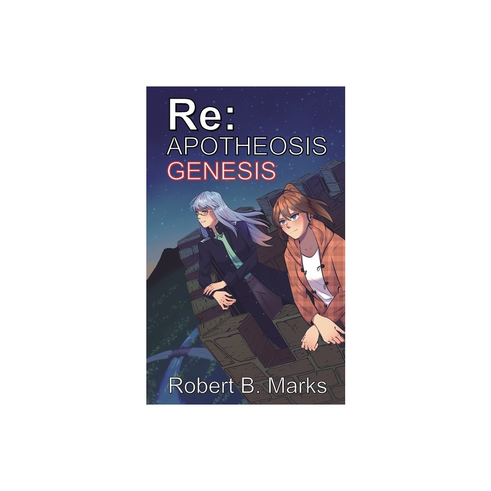 Re - (RE: Apotheosis) by Robert B Marks (Paperback)