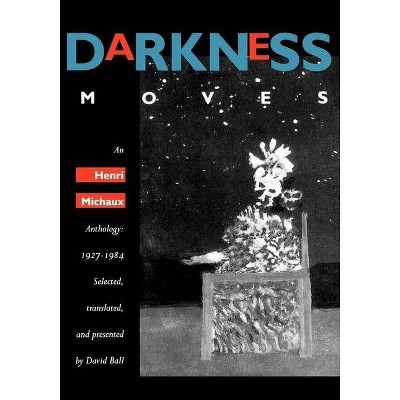 Darkness Moves - by  Henri Michaux (Paperback)