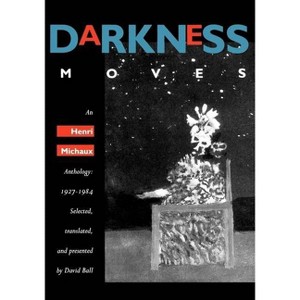 Darkness Moves - by  Henri Michaux (Paperback) - 1 of 1