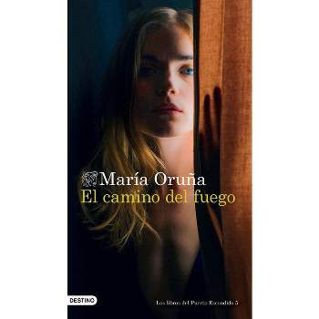 El Camino del Fuego - by  María Oruña (Paperback)