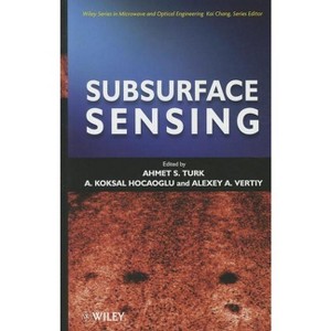 Subsurface Sensing - (Wiley Microwave and Optical Engineering) by  Ahmet S Turk & Koksal A Hocaoglu & Alexey A Vertiy (Hardcover) - 1 of 1