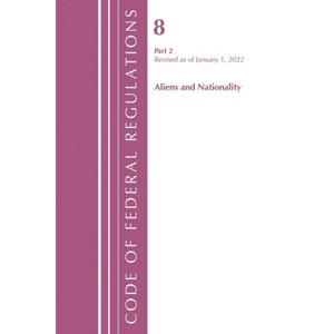 Code of Federal Regulations, Title 08 Aliens and Nationality, Revised as of January 1, 2024 - (Paperback) - 1 of 1