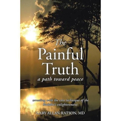 The Painful Truth - by  Gary Allan Ratson (Paperback)
