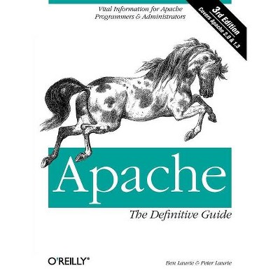 Apache: The Definitive Guide - 3rd Edition by  Ben Laurie & Peter Laurie (Paperback)