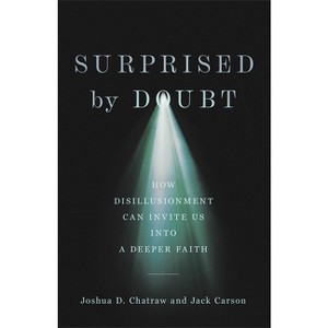 Surprised by Doubt - by  Joshua D Chatraw & Jack Carson (Hardcover) - 1 of 1