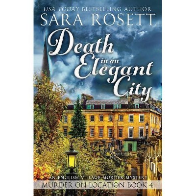 Death in an Elegant City - (Murder on Location) 2nd Edition by  Sara Rosett (Paperback)