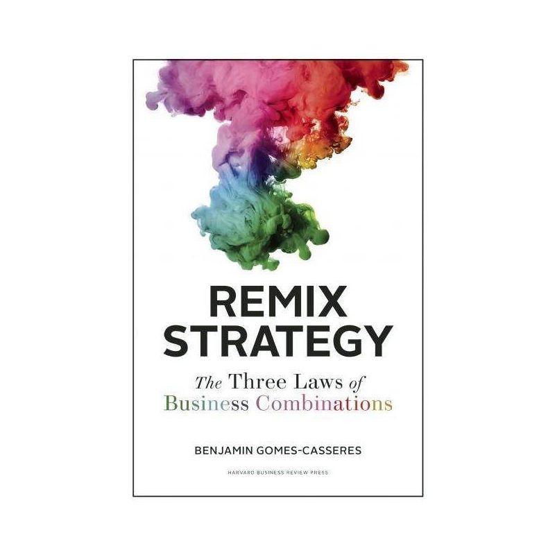 Remix Strategy - by  Benjamin Gomes-Casseres (Hardcover), 1 of 2