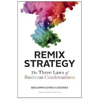 Remix Strategy - by  Benjamin Gomes-Casseres (Hardcover)