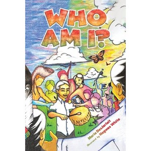 Who Am I? - by  Maria Desjarlait (Paperback) - 1 of 1