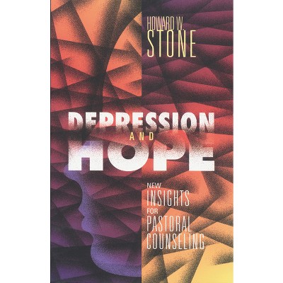 Depression and Hope - by  Howard W Stone (Paperback)