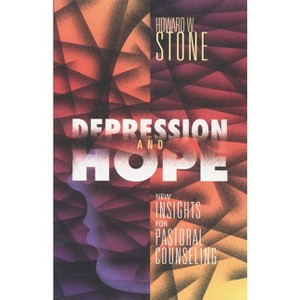 Depression and Hope - by  Howard W Stone (Paperback) - 1 of 1