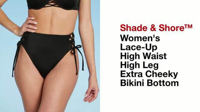 Women's Lace-Up High Waist High Leg Extra Cheeky Bikini Bottom - Shade & Shore™, 2 of 10, play video