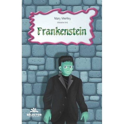 Frankenstein - by  Mary W Shelly (Paperback)