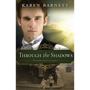 Through the Shadows - by  Karen Barnett (Paperback) - 1 of 1