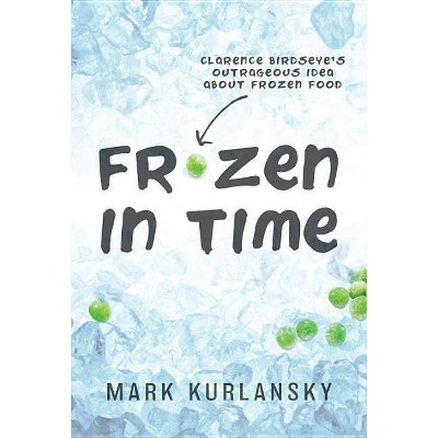 Frozen in Time (Adapted for Young Readers) - by  Mark Kurlansky (Paperback)