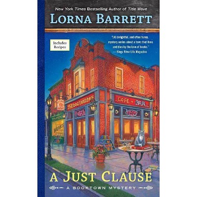 A Just Clause - (Booktown Mystery) by  Lorna Barrett (Paperback)