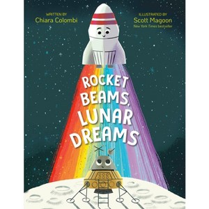 Rocket Beams, Lunar Dreams - by  Chiara Colombi (Hardcover) - 1 of 1