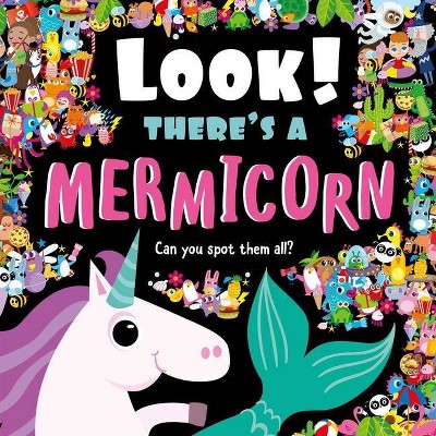 Look! There's a Mermicorn - by  Igloobooks (Hardcover)