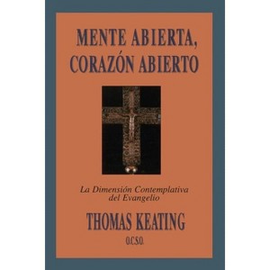 Mente Abierta, Corazon Abierto - by  Thomas Keating (Paperback) - 1 of 1