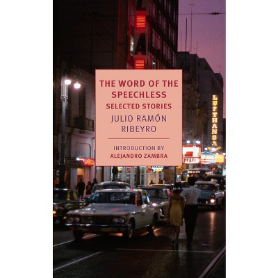 The Word of the Speechless - by  Julio Ramon Ribeyro (Paperback)