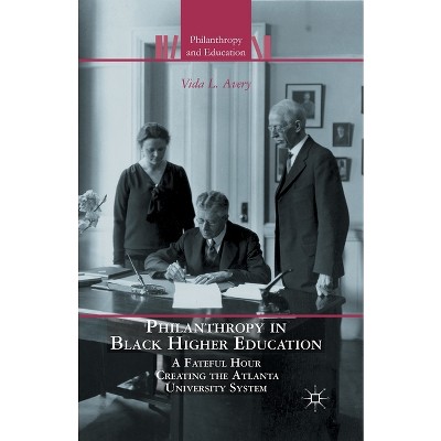 Philanthropy in Black Higher Education - (Philanthropy and Education) by  V Avery (Paperback)