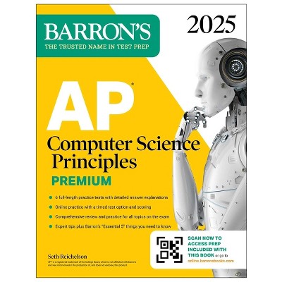 AP Computer Science Principles Premium, 2025: Prep Book with 6 Practice Tests + Comprehensive Review + Online Practice - (Barron's AP Prep)
