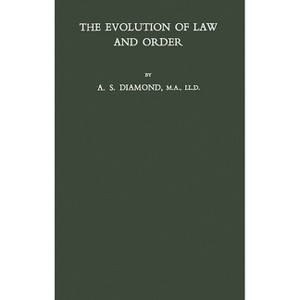 The Evolution of Law and Order - by  Arthur Sigismund Diamond & A S Diamond & Unknown (Hardcover) - 1 of 1