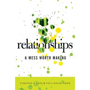 Relationships - by  Timothy S Lane & Paul David Tripp (Paperback) - 1 of 1