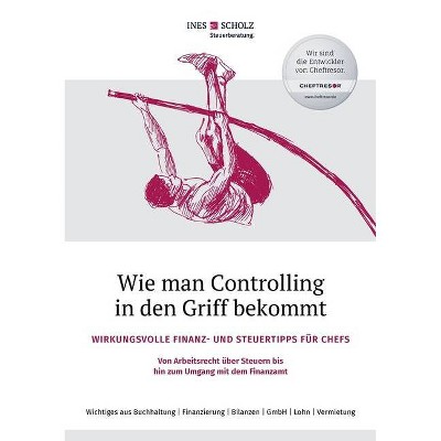 Wie man Controlling in den Griff bekommt - by  Ines Scholz (Paperback)