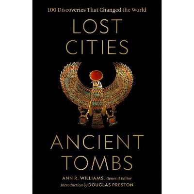 Lost Cities, Ancient Tombs - by  National (Hardcover)