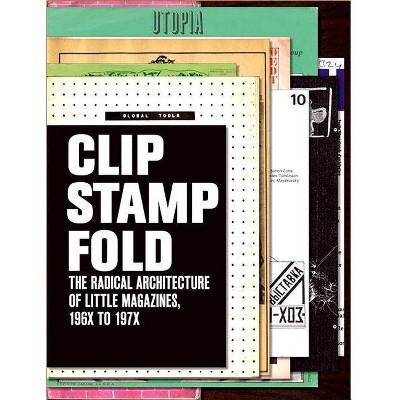 Clip, Stamp, Fold - by  Beatriz Colomina (Hardcover)