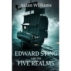Edward Sting and the Five Realms - by  Aidan Williams (Paperback) - 1 of 1