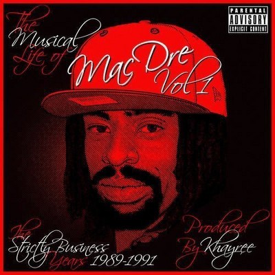 Mac Dre - The Musical Life Of Mac Dre, Vol. 1: The Strictly Business Years 1989-1991 (CD)