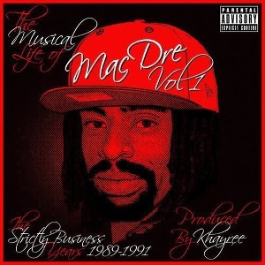 Mac Dre - The Musical Life Of Mac Dre, Vol. 1: The Strictly Business Years 1989-1991 (CD) - 1 of 1