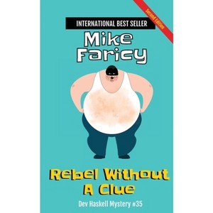 Rebel Without a Clue - by  Mike Faricy (Paperback) - 1 of 1